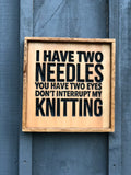 I have two needles you have two eyes