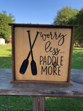 Worry Less, Paddle More