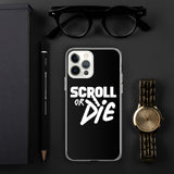 Scroll or Die iPhone Case